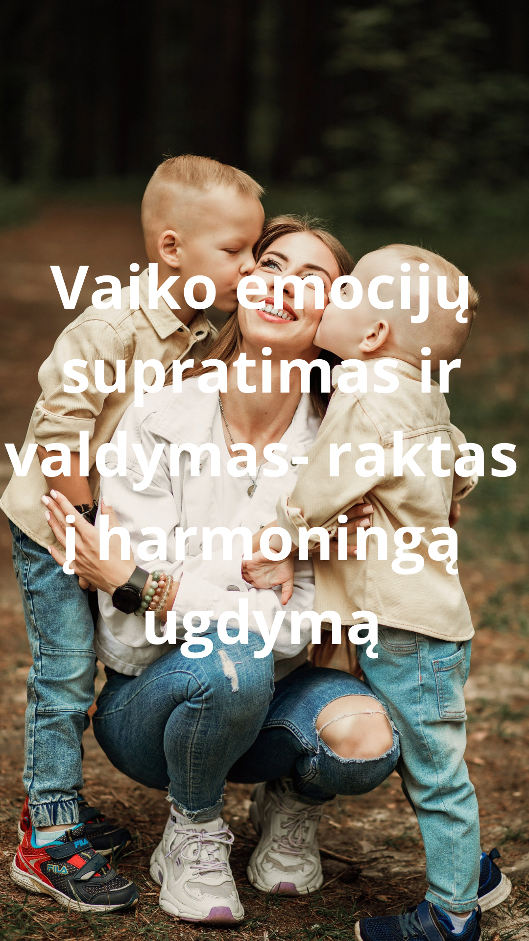 Vaiko emocijų supratimas ir valdymas- raktas į harmoningą ugdymą